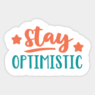 Stay Optimistic Sticker